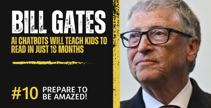 Bill Gates Said: AI Chatbots Will Teach Kids to Read in Just 18 Months – Get Ready to be Amazed!