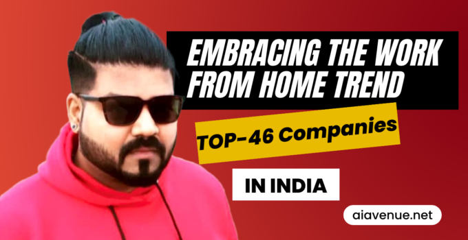 Embracing the Work from Home Trend: Top 46 Companies in India