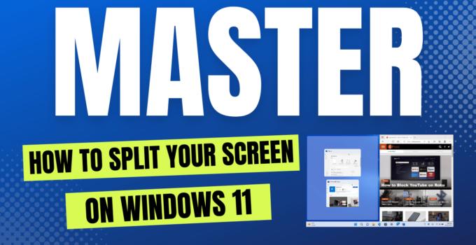 How to Split Your Screen on Windows 11: A Simple Guide for Multitasking Like a Pro