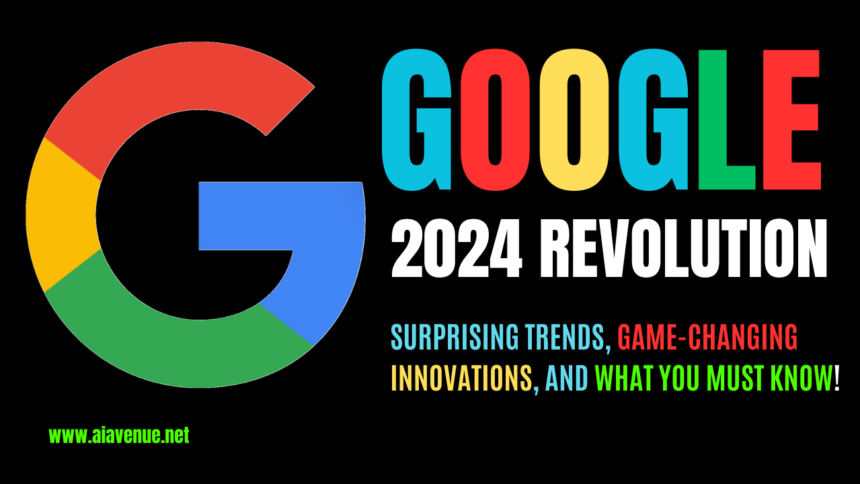 The Future of Google in 2024 Trends, Innovations, and What to Expect