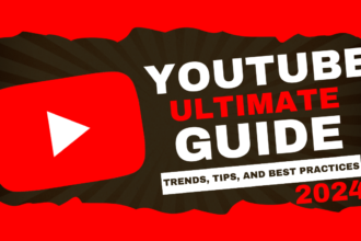 The Ultimate Guide to YouTube in 2024 Trends, Tips, and Best Practices