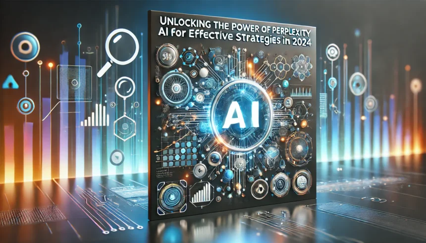 Unlocking the Power of Perplexity AI for Effective SEO Strategies in 2024